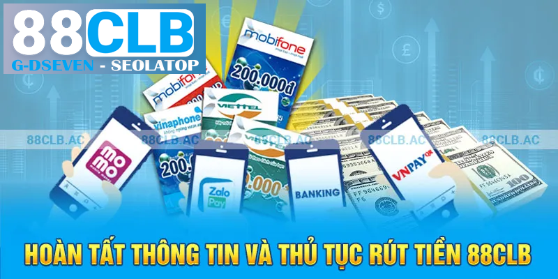 Hoàn tất thông tin và thủ tục rút tiền 88clb