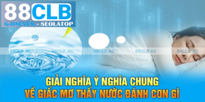 processed 2 giai nghia y nghia chung ve giac mo thay nuoc danh con gi