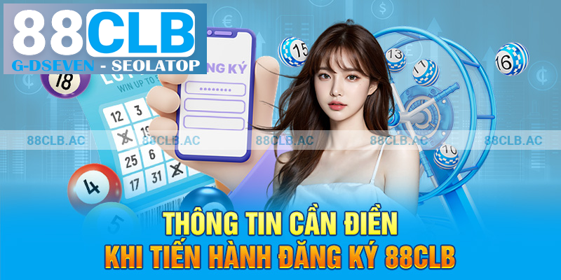 Thông tin cần điền khi tiến hành đăng ký 88clb