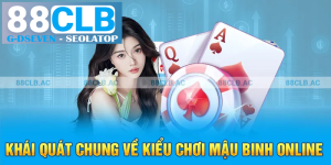 processed 35 khai quat chung ve kieu choi mau binh online 1