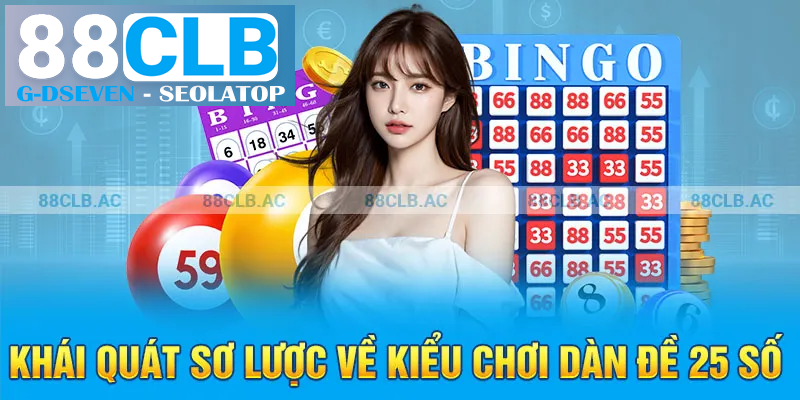 Khái quát sơ lược về kiểu chơi dàn đề 25 số