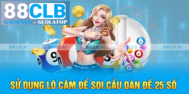 Sử dụng lô câm để soi cầu dàn đề 25 số