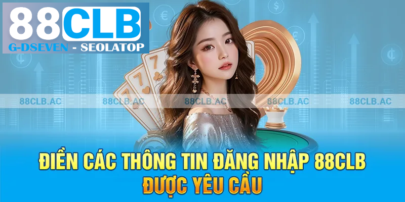 Điền các thông tin đăng nhập 88clb được yêu cầu