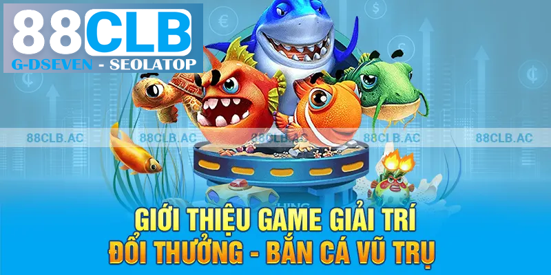 Giới thiệu game giải trí đổi thưởng – Bắn Cá Vũ Trụ