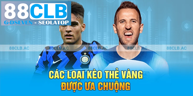 Các loại kèo thẻ vàng được ưa chuộng