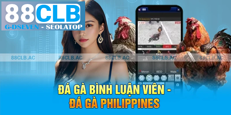 Đá gà bình luận viên – Đá gà Philippienes