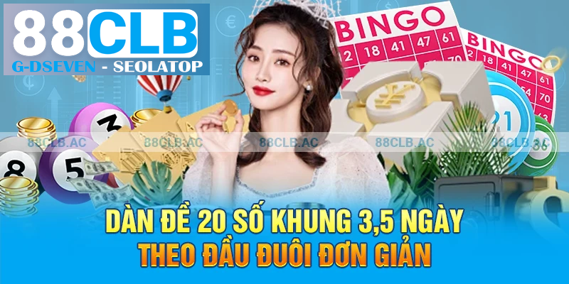 Dàn đề 20 số khung 3,5 ngày theo đầu đuôi đơn giản