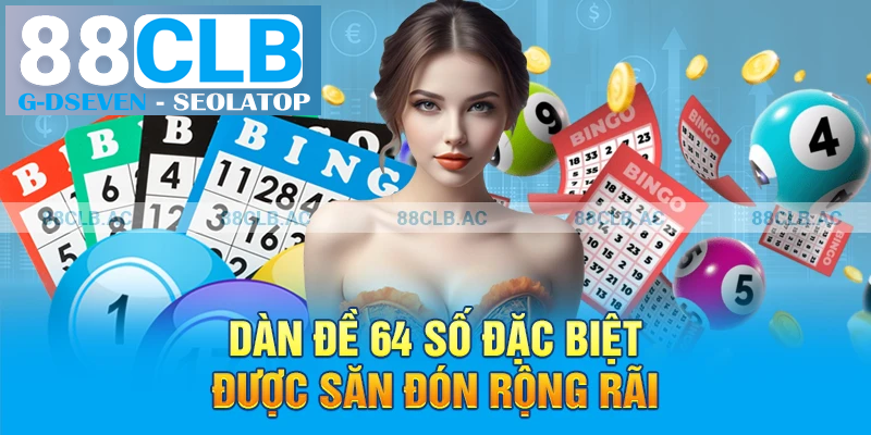 Dàn đề 64 số đặc biệt được săn đón rộng rãi