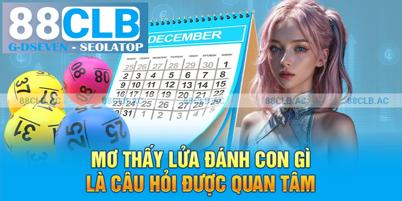 Mơ thấy lửa đánh con gì là câu hỏi được quan tâm